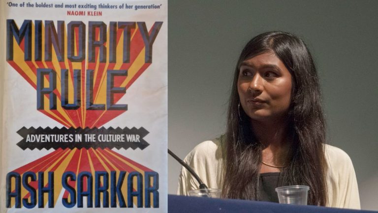 ‘The political is also political’: Ash Sarkar’s ‘Minority Rule’